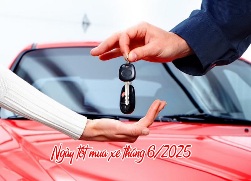 Lịch Mua Xe Tháng 6/2025: Ngày Đẹp, Giờ Hoàng Đạo & Kinh Nghiệm Chọn Xe Hợp Phong Thủy post image