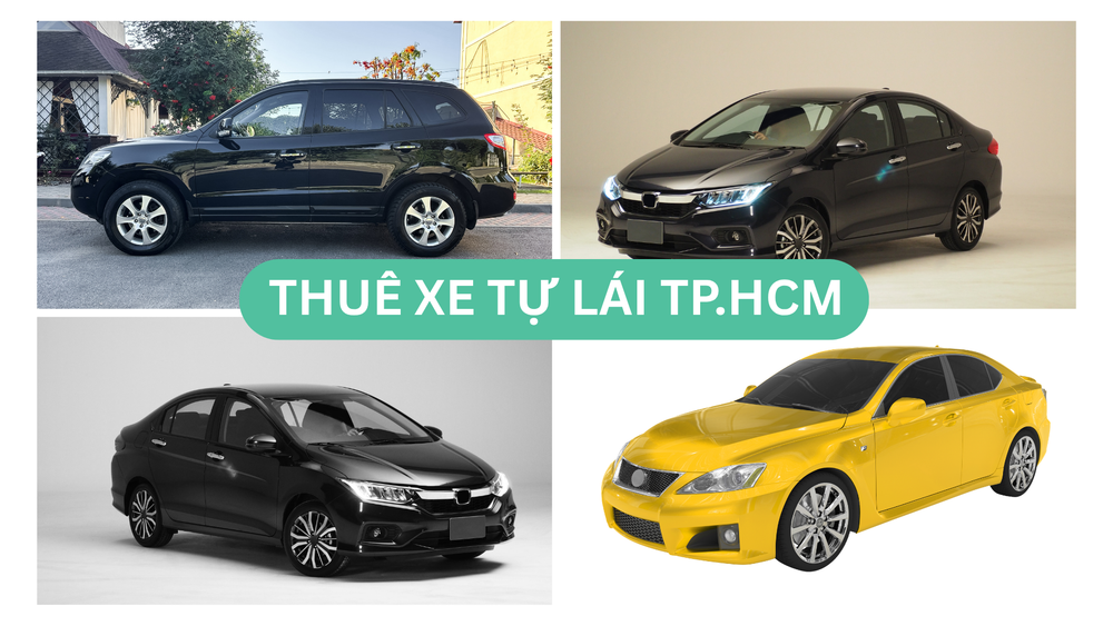 Thuê Xe Tự Lái TPHCM: Top 10 Địa Chỉ Uy Tín Với Giá Chỉ Từ 400k/Ngày 