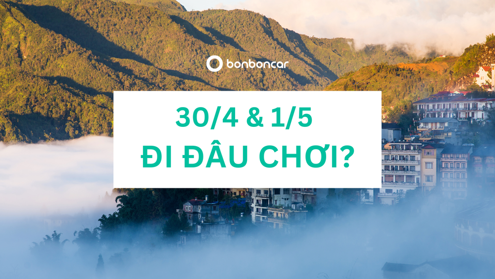 30/4 1/5 Đi Đâu Chơi? Top 7 Địa Điểm Du Lịch Đẹp Nhất 2026
